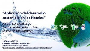 Aplicación Desarrollo Sostenible en los Hoteles. Jesús Felipe Gallego, Grupo ISTur