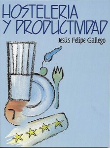 Hostelería y Productividad Autor: Jesús Felipe Gallego 